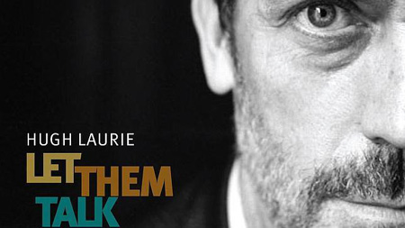 Hugh Laurie: Let them talk